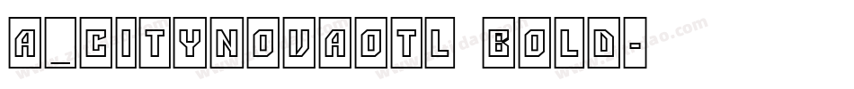 a_CityNovaOtl Bold字体转换